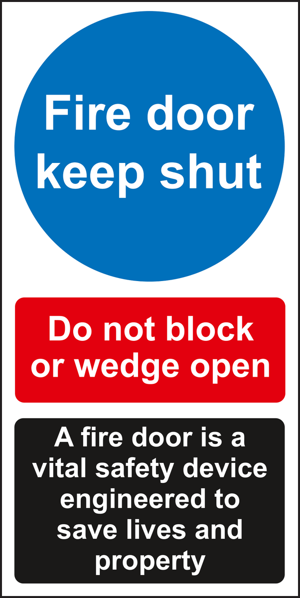 Fire door keep shut do not block or wedge open A fire door is a vital safety device engineered to save lives and property sign