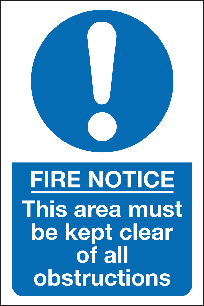 Fire notice this area must be kept clear of all obstructions sign