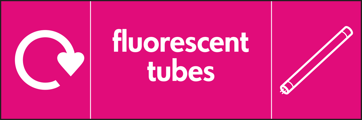 Fluorescent Tubes Waste Recycling Signs WRAP Recycling Signs