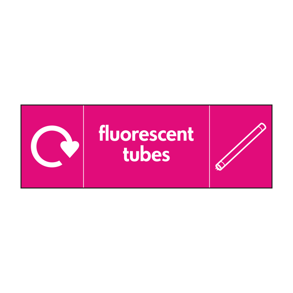 Fluorescent Tubes Waste Recycling Signs WRAP Recycling Signs