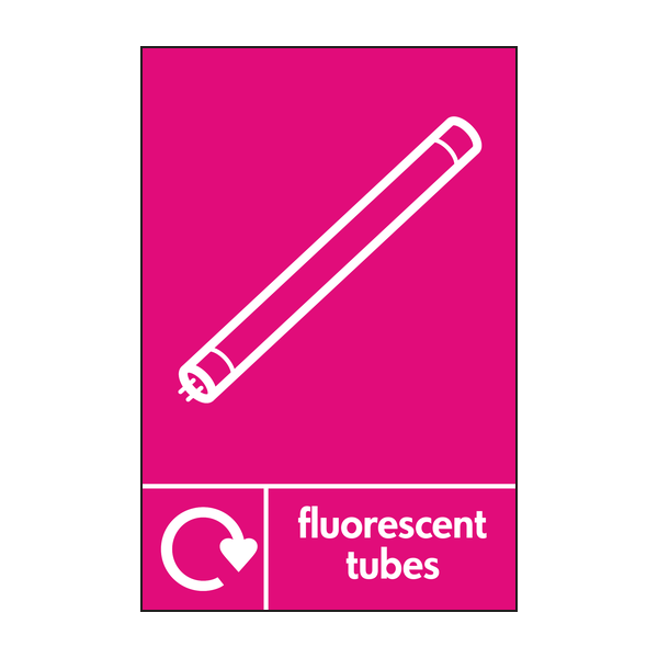 Fluorescent Tubes Waste Recycling Signs WRAP Recycling Signs