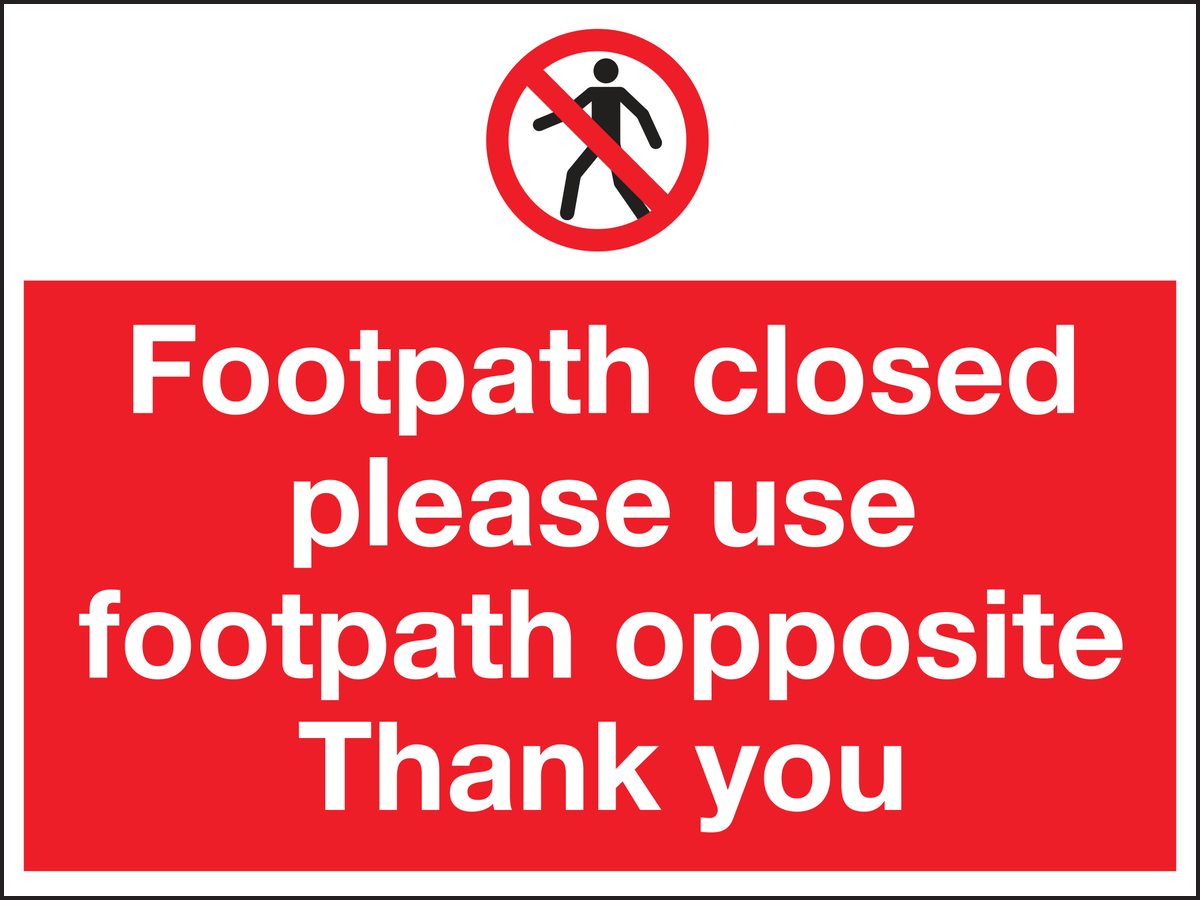 Footpath closed pedestrians please use other footpath opposite thank you sign