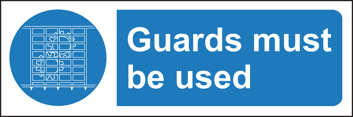 Guards must be used sign