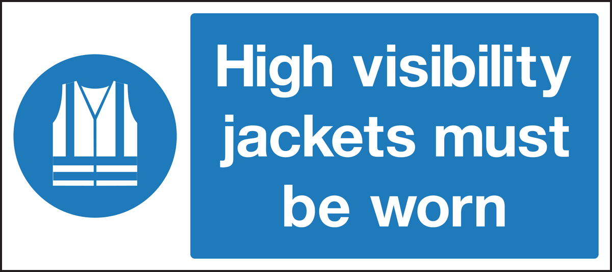 High visibility jackets must be worn 