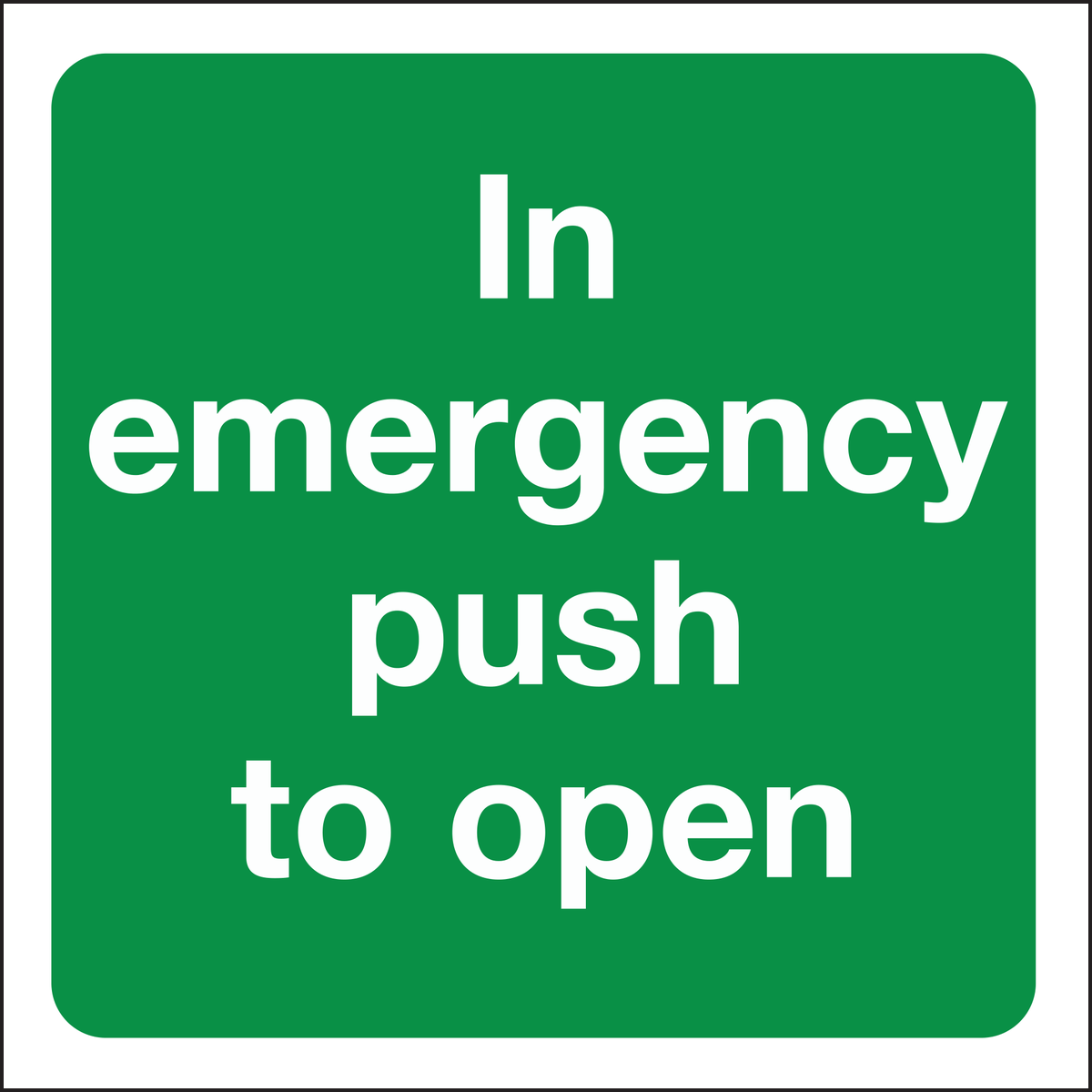 In emergency push to open sign