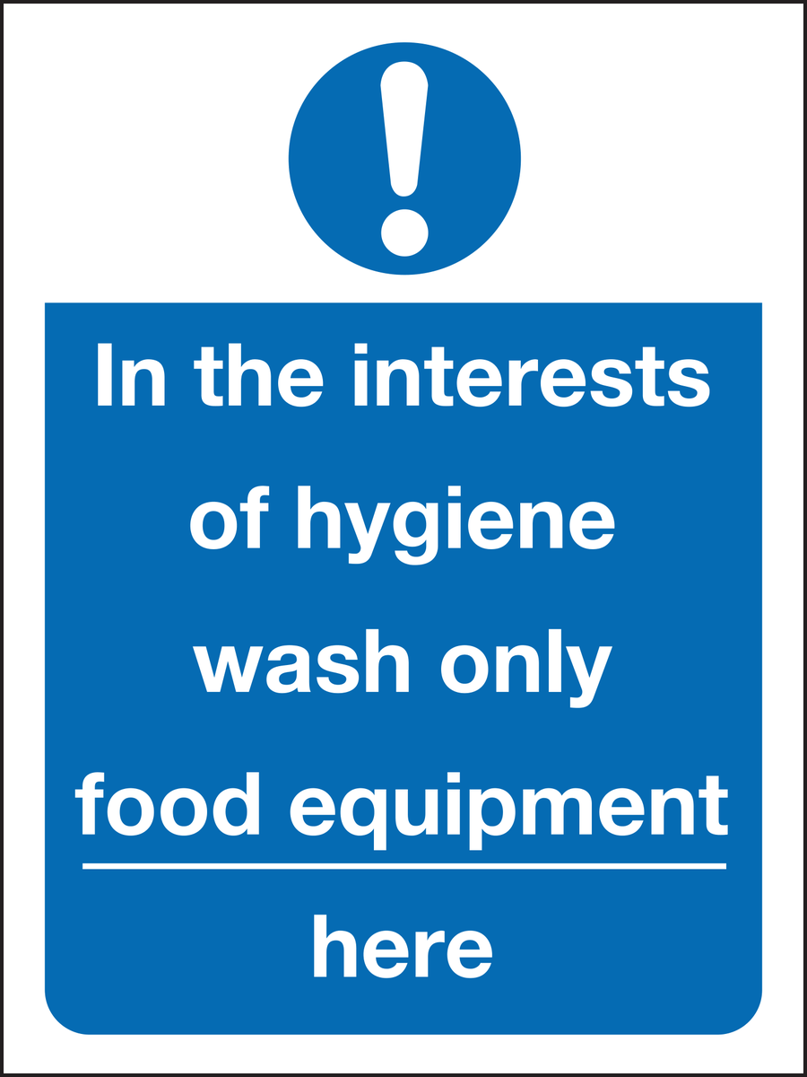 In the interest of hygiene wash only food equipment here sign