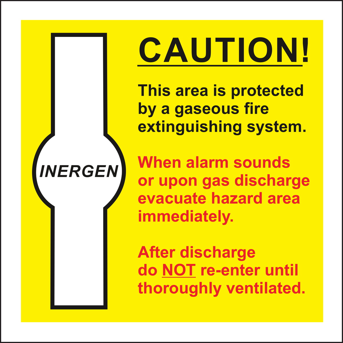 INERGEN CAUTION! This area is protected by a gaseous fire extinguishing system sign