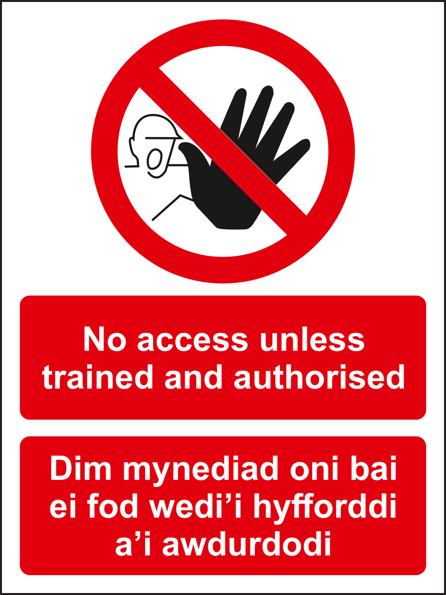 No access unless trained and authorised sign - Dim mynediad oni bai ei fod wed'i hyfforddi a'i awdurdodi arwydd