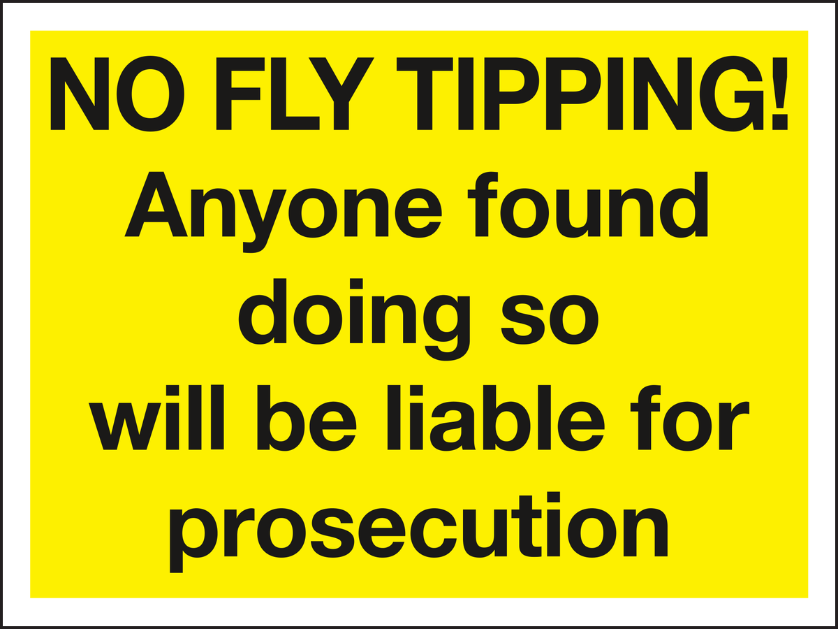 No fly tipping anyone found doing so will be liable for prosecution sign