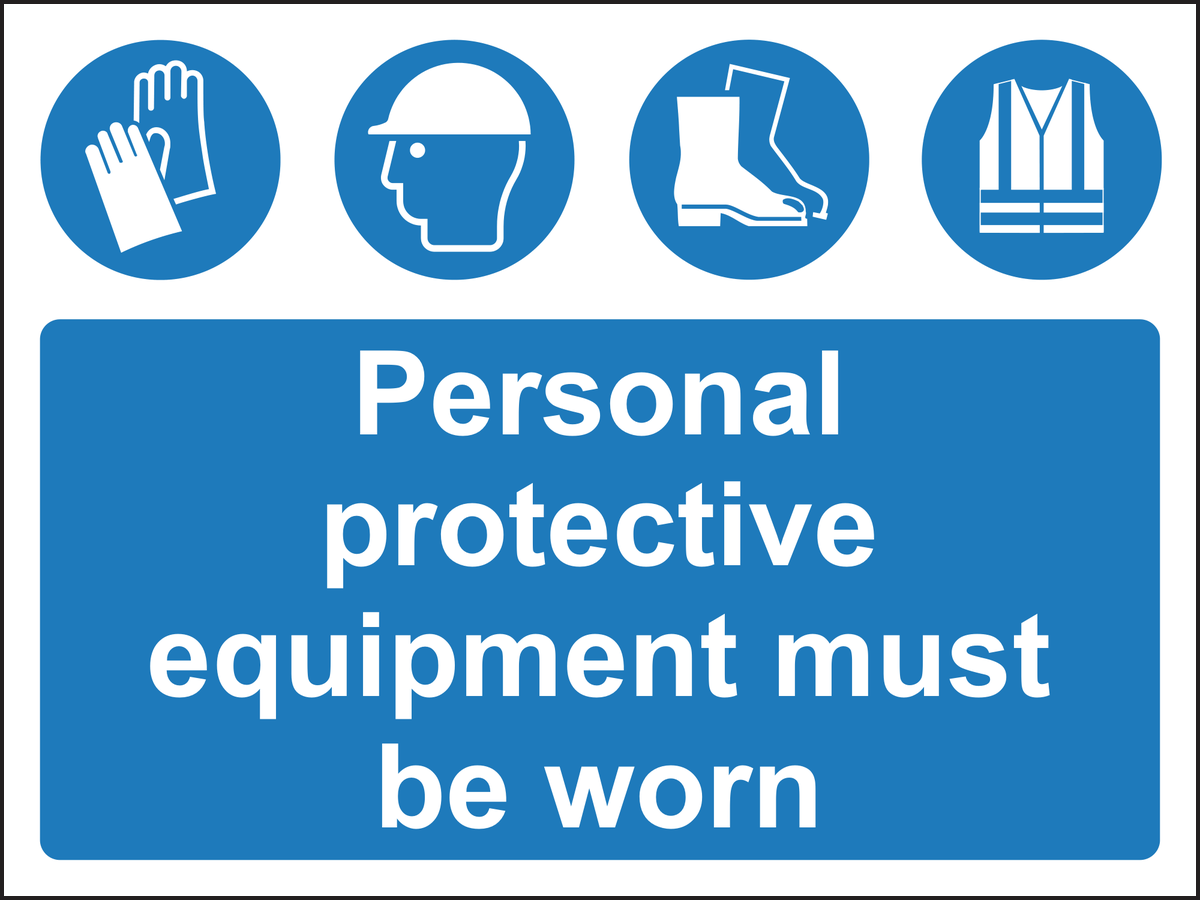 Personal protection equipment must be worn sign