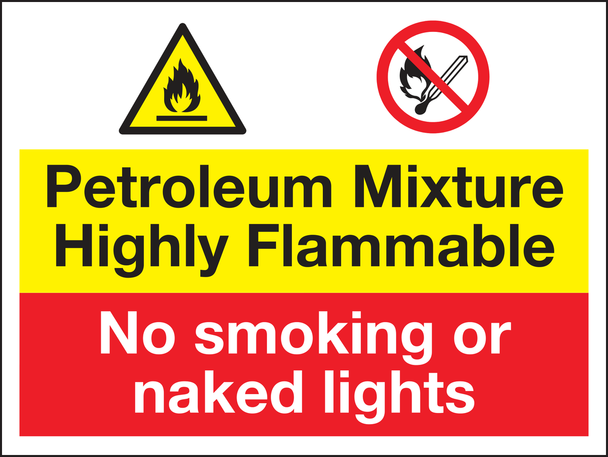 Petroleum mixture highly flammable no smoking or naked lights sign