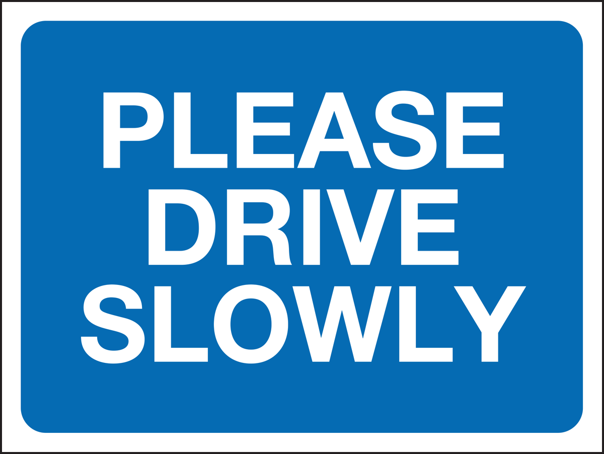 Please drive slowly
