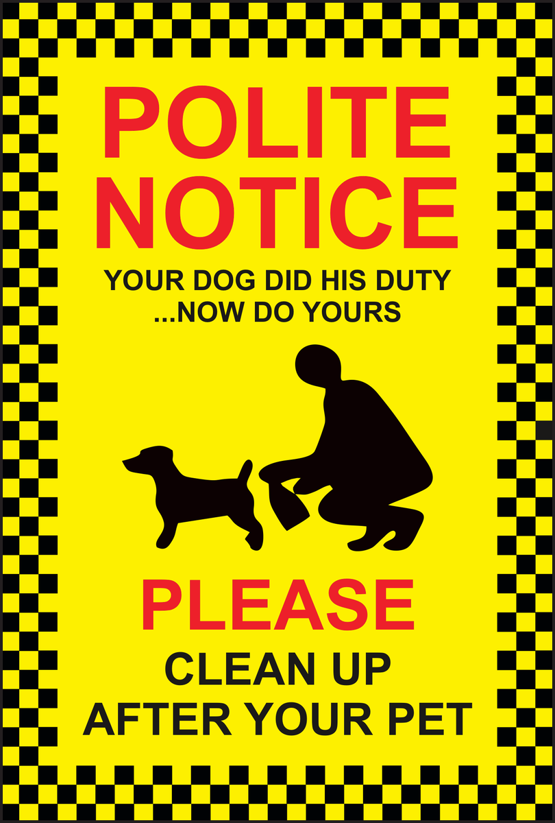 Polite Notice - Your dog did his duty now do yours please clean up after your pet sign