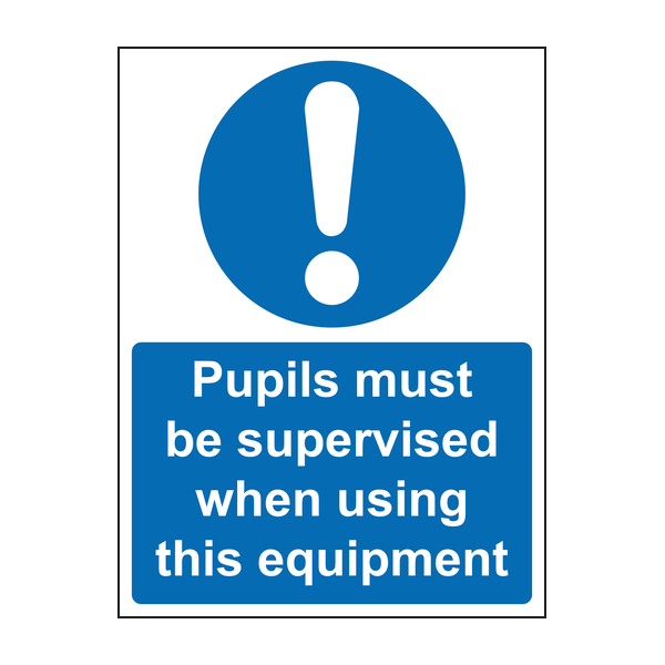 Pupils must be supervised when using this equipment sign