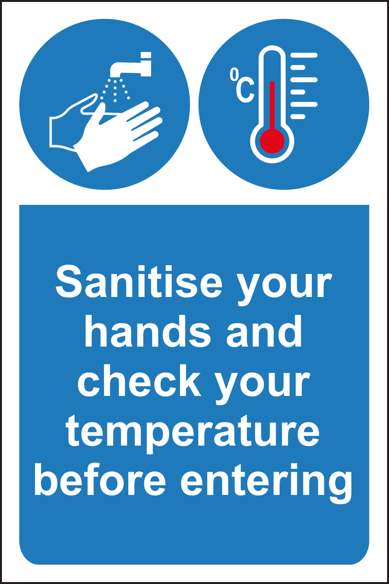 Sanitise your hands and check your temperature before entering sign