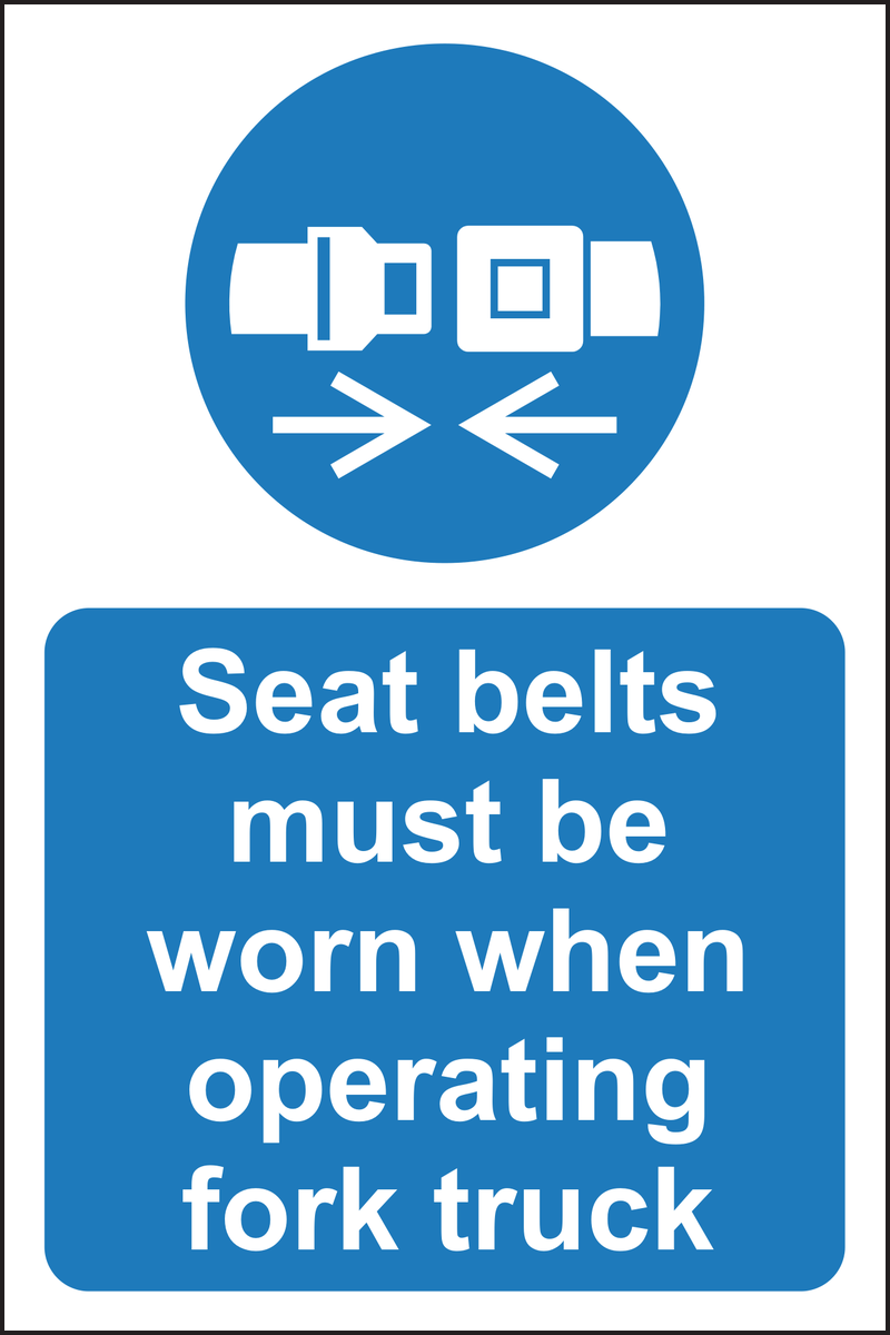Seat belts must be worn when operating fork truck sign