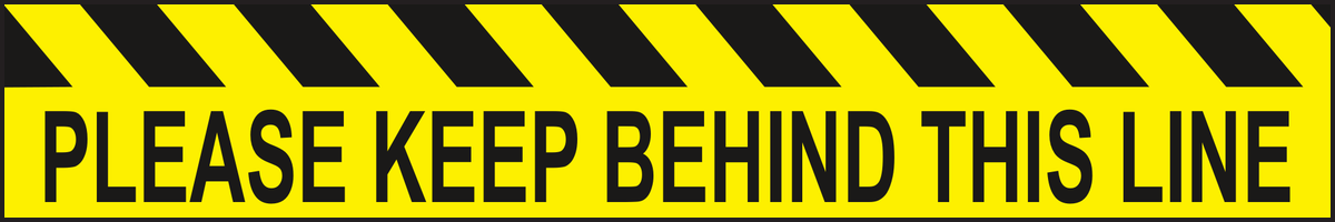 Social Distancing Signs - Please Keep Behind This Line