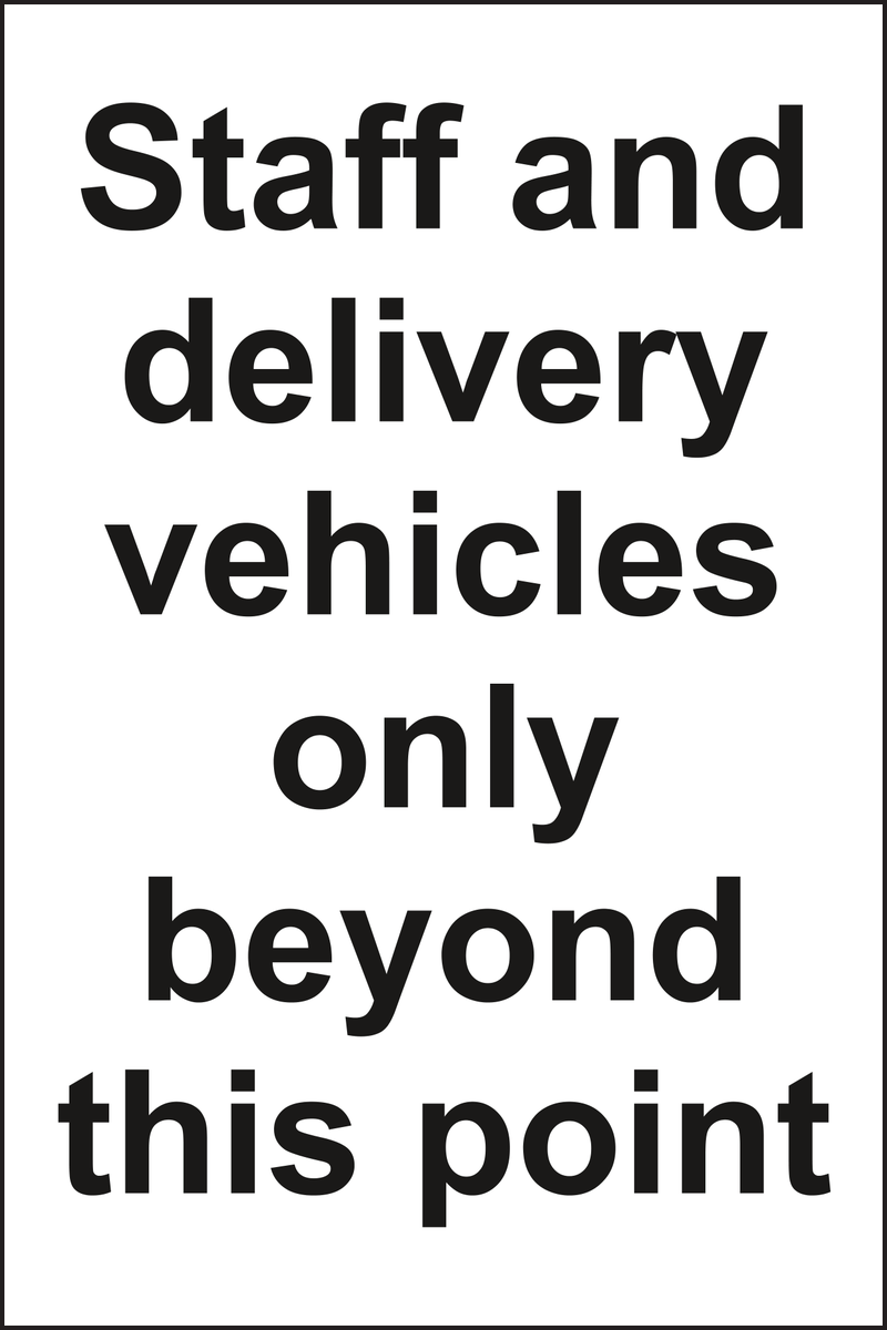 Staff and delivery vehicles only beyond this point sign