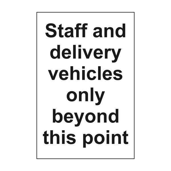 Staff and delivery vehicles only beyond this point sign Staff and delivery vehicles only beyond this point sign
