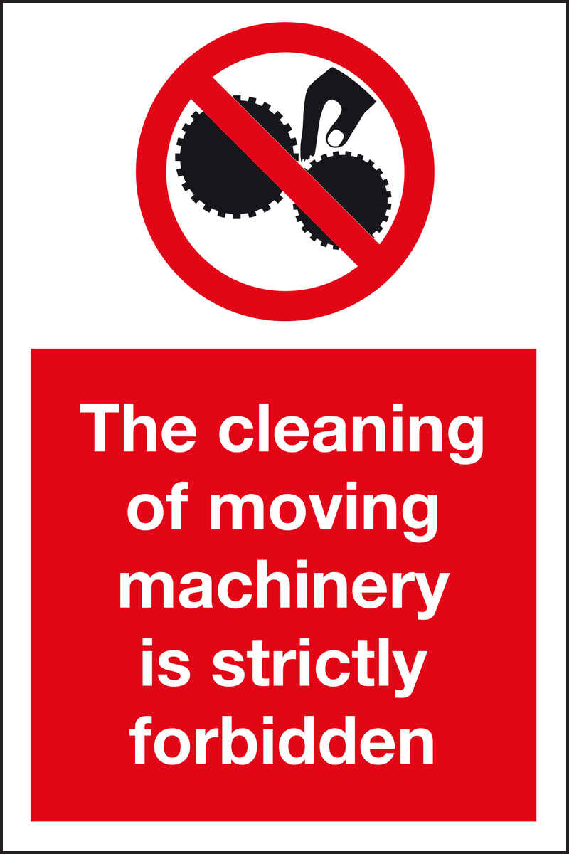 The cleaning of moving machinery is strictly forbidden sign