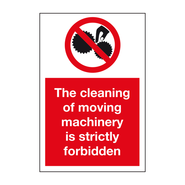 The cleaning of moving machinery is strictly forbidden sign The cleaning of moving machinery is strictly forbidden sign