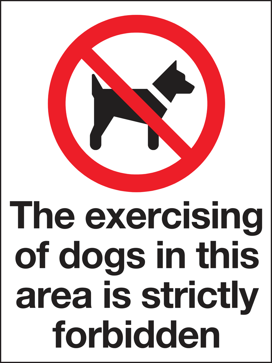 The exercising of dogs in this area is strictly forbidden