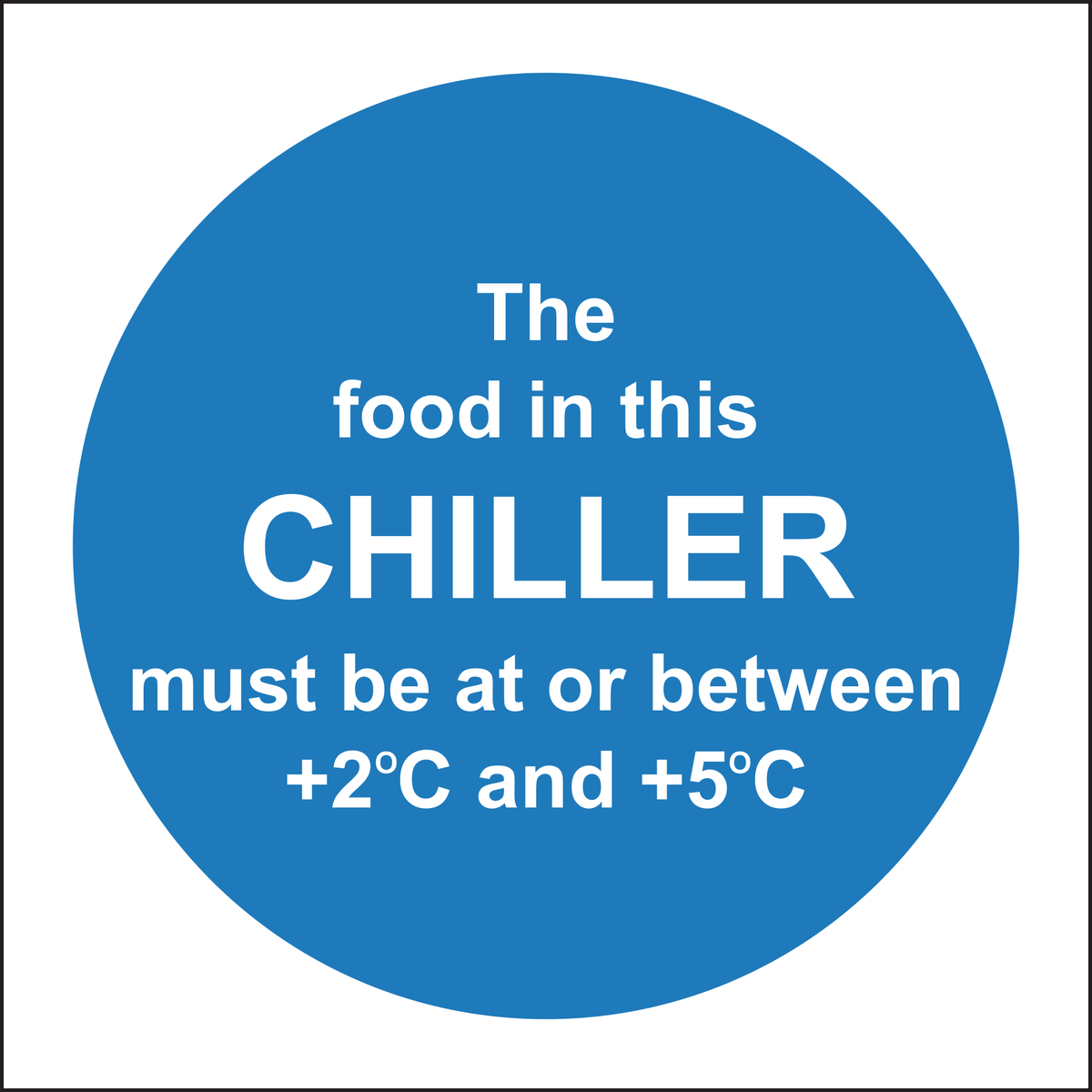 The food in this CHILLER must be at or between +2C and +5C Safety Sign