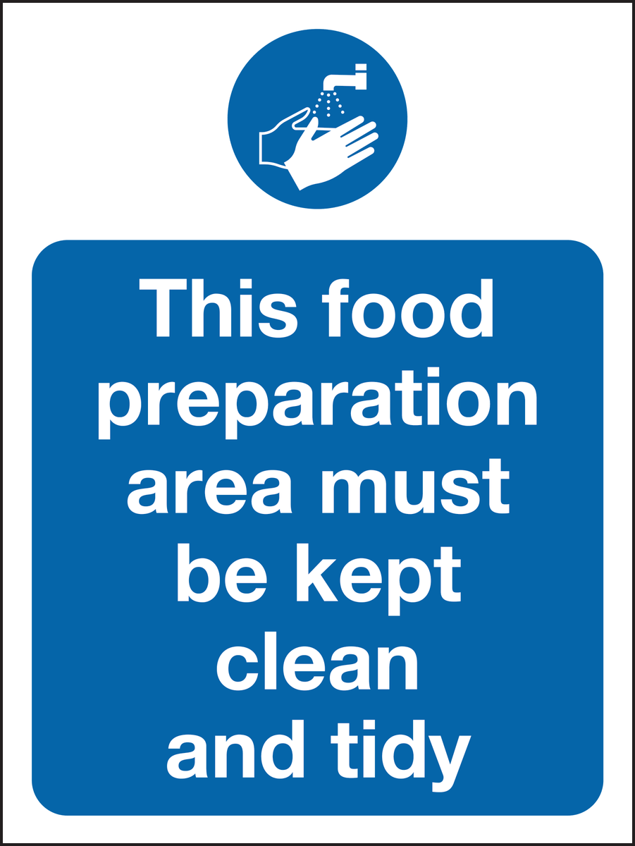 The food preparation area must be kept clean and tidy sign