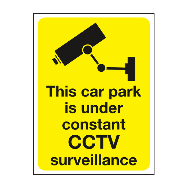 This car park is under constant CCTV surveillance sign This car park is under constant CCTV surveillance sign