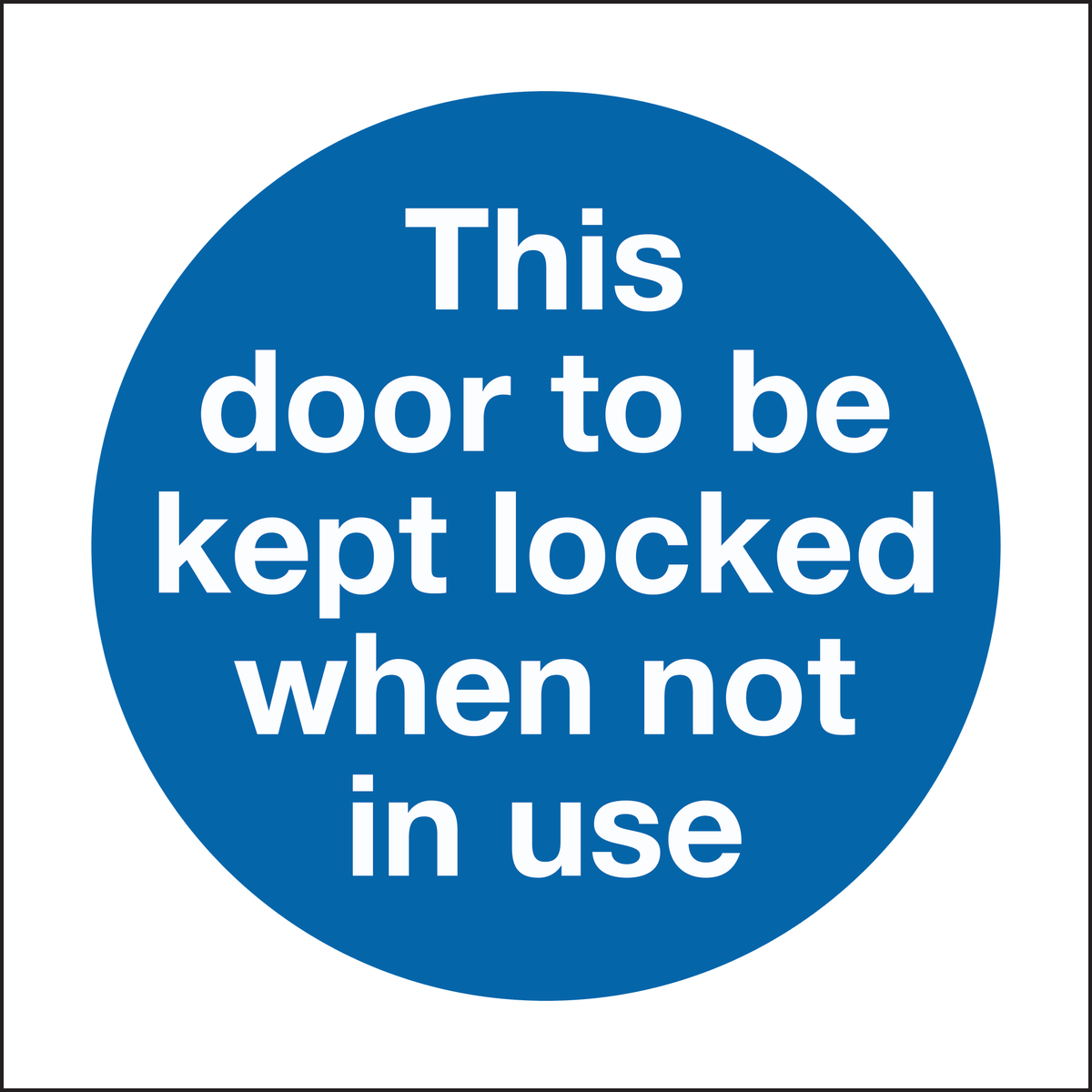 This door to be kept locked when not in use sign