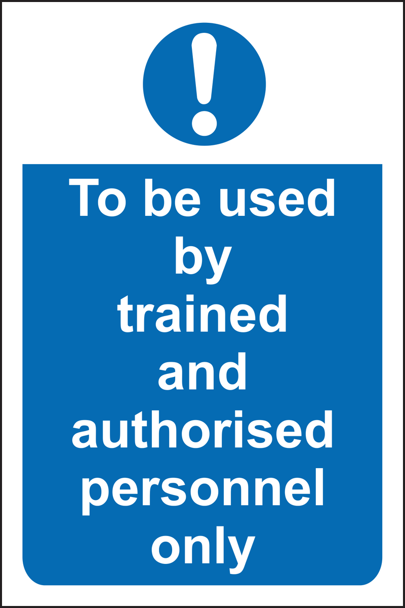 To be used by trained and authorised personnel only sign