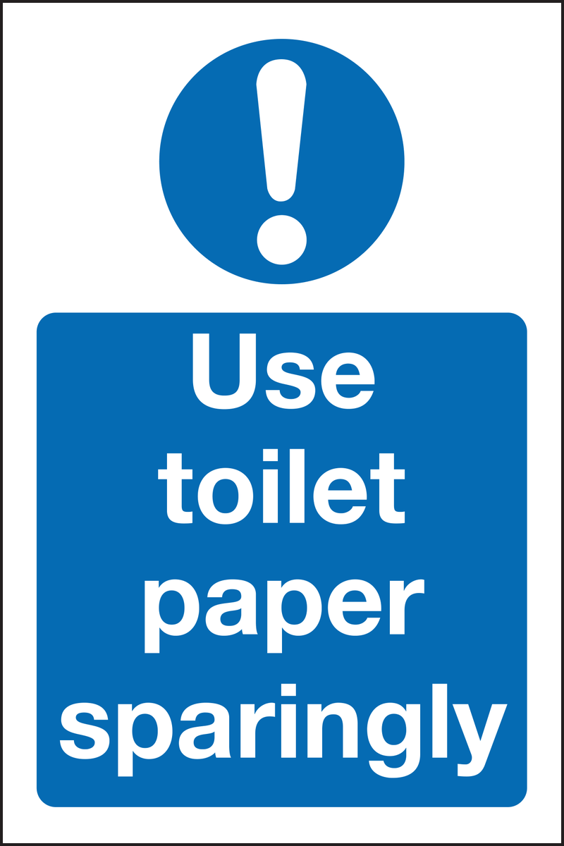 Use toilet paper sparingly sign