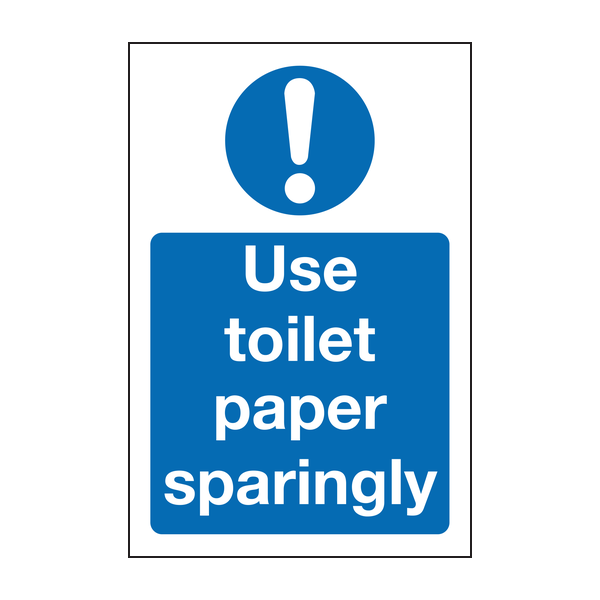 Use toilet paper sparingly sign Use toilet paper sparingly sign