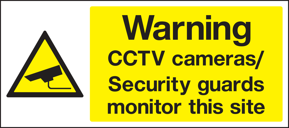 Warning CCTV cameras security guards monitor this site sign