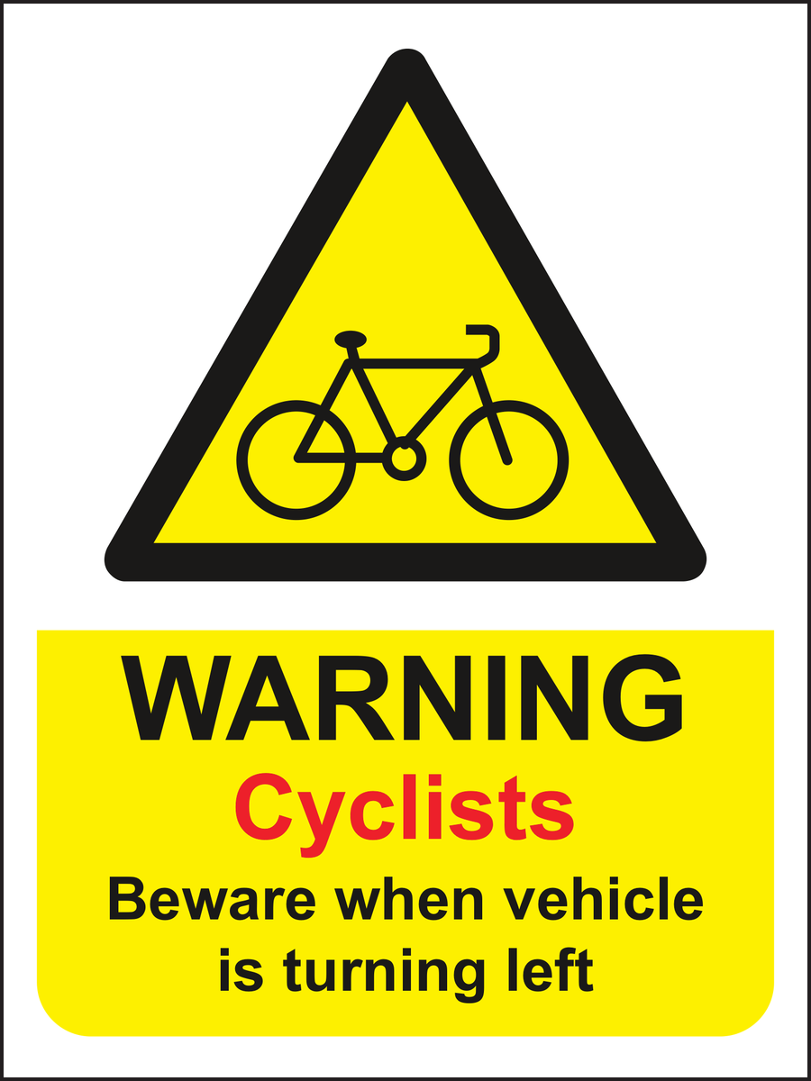 Warning Cyclists Beware When Vehicle Is Turning Left sign