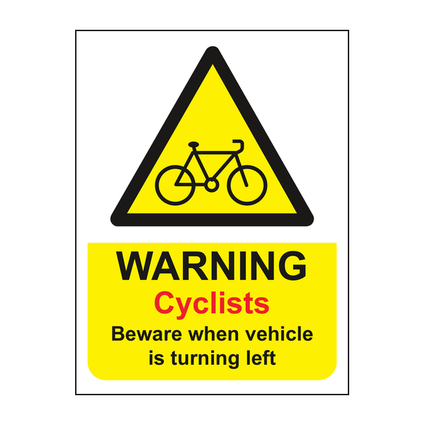 Warning Cyclists Beware When Vehicle Is Turning Left sign