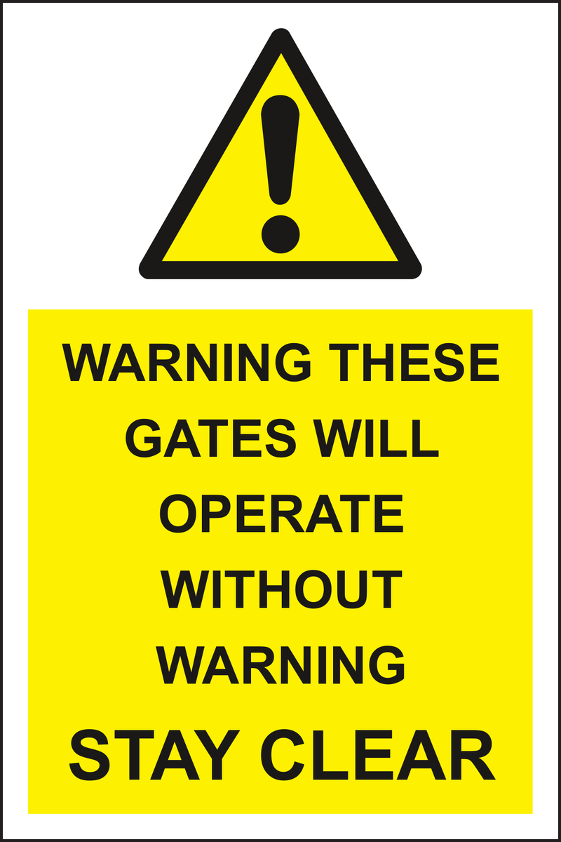 Warning these gates will operate without warning STAY CLEAR sign