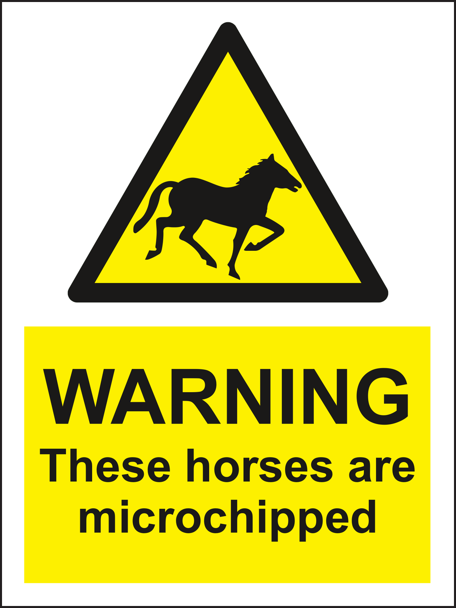 WARNING These horses are microchipped sign