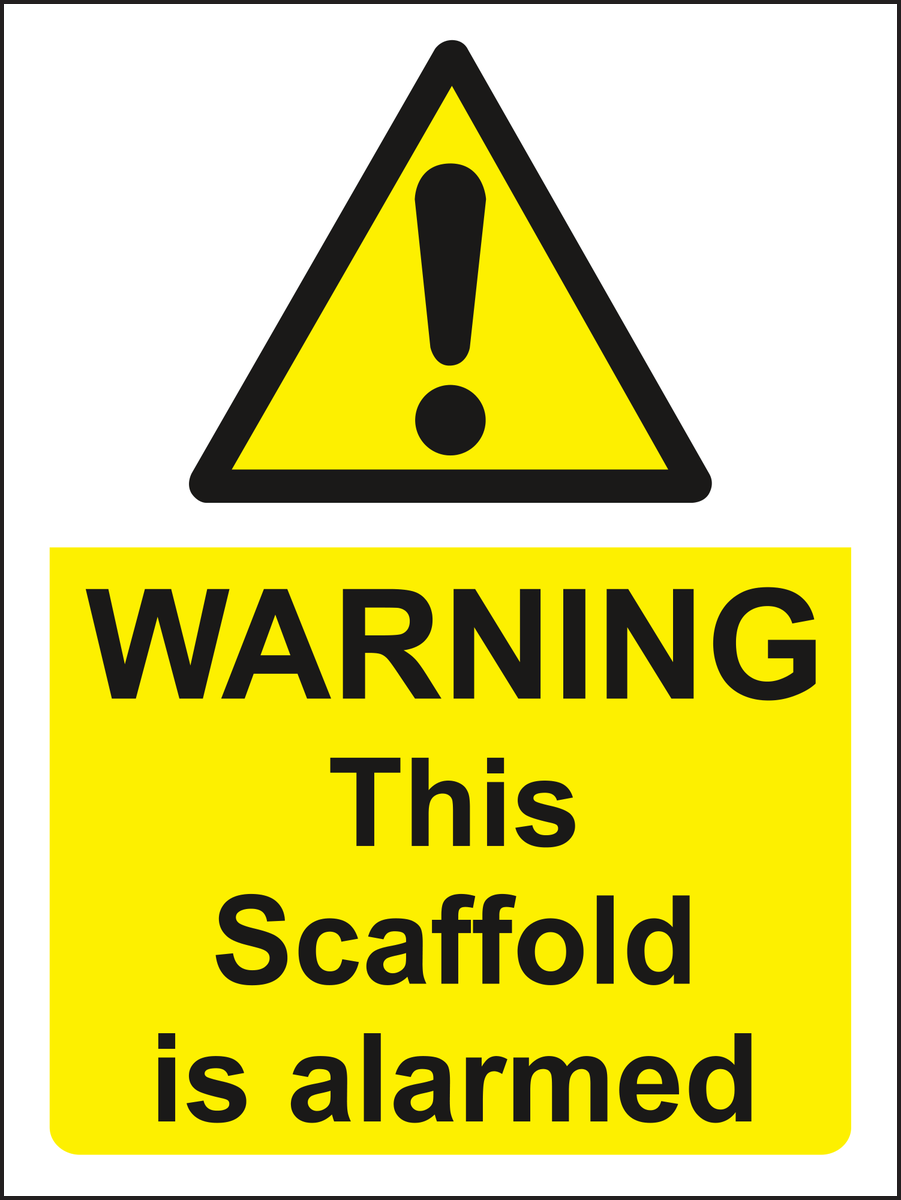 Warning this scaffold is alarmed sign
