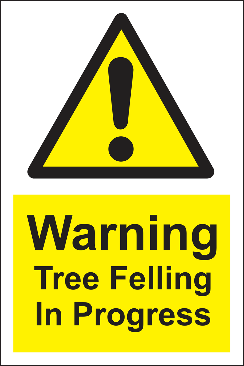 Warning Tree Felling In Progress sign