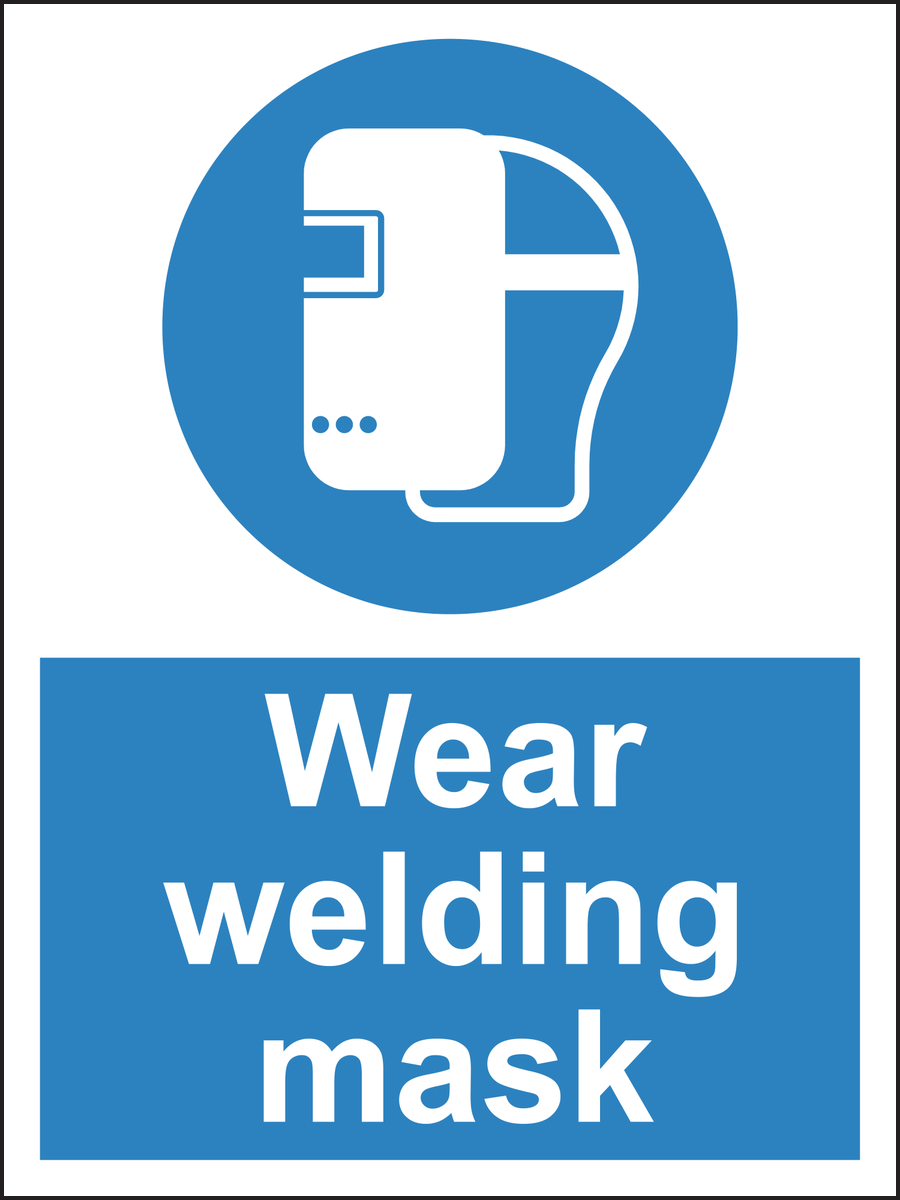 Wear welding mask sign